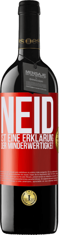 39,95 € Kostenloser Versand | Rotwein RED Ausgabe MBE Reserve Neid ist eine Erklärung der Minderwertigkeit Rote Markierung. Anpassbares Etikett Reserve 12 Monate Ernte 2015 Tempranillo