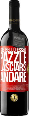 39,95 € Spedizione Gratuita | Vino rosso Edizione RED MBE Riserva Che bello essere pazzi e lasciarsi andare Etichetta Rossa. Etichetta personalizzabile Riserva 12 Mesi Raccogliere 2016 Tempranillo
