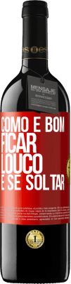 39,95 € Envio grátis | Vinho tinto Edição RED MBE Reserva Como é bom ficar louco e se soltar Etiqueta Vermelha. Etiqueta personalizável Reserva 12 Meses Colheita 2014 Tempranillo