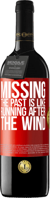 39,95 € Free Shipping | Red Wine RED Edition MBE Reserve Missing the past is like running after the wind Red Label. Customizable label Reserve 12 Months Harvest 2015 Tempranillo