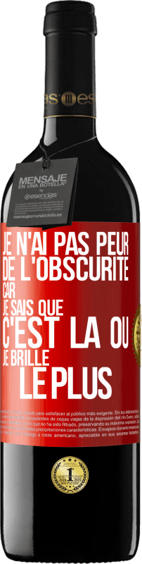 39,95 € Envoi gratuit | Vin rouge Édition RED MBE Réserve Je n'ai pas peur de l'obscurité car je sais que c'est là où je brille le plus Étiquette Rouge. Étiquette personnalisable Réserve 12 Mois Récolte 2015 Tempranillo