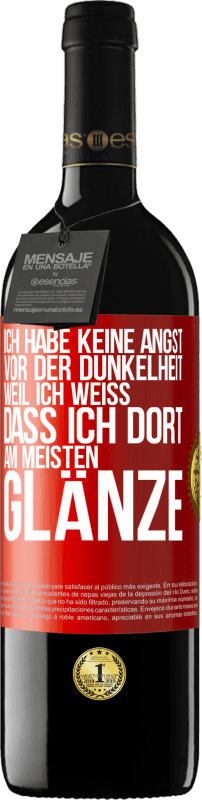 39,95 € Kostenloser Versand | Rotwein RED Ausgabe MBE Reserve Ich habe keine Angst vor der Dunkelheit, weil ich weiß, dass ich dort am meisten glänze Rote Markierung. Anpassbares Etikett Reserve 12 Monate Ernte 2015 Tempranillo