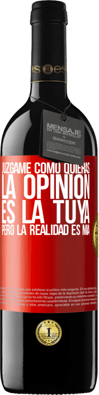 39,95 € Envío gratis | Vino Tinto Edición RED MBE Reserva Júzgame como quieras. La opinión es la tuya, pero la realidad es mía Etiqueta Roja. Etiqueta personalizable Reserva 12 Meses Cosecha 2015 Tempranillo