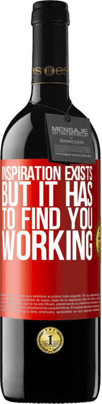 39,95 € Бесплатная доставка | Красное вино Издание RED MBE Бронировать Вдохновение существует, но оно должно найти вас работающим Красная метка. Настраиваемая этикетка Бронировать 12 Месяцы Урожай 2016 Tempranillo
