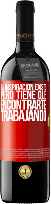 39,95 € Envío gratis | Vino Tinto Edición RED MBE Reserva La inspiración existe, pero tiene que encontrarte trabajando Etiqueta Roja. Etiqueta personalizable Reserva 12 Meses Cosecha 2015 Tempranillo