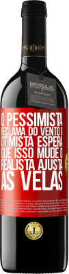 39,95 € Envio grátis | Vinho tinto Edição RED MBE Reserva O pessimista reclama do vento o otimista espera que isso mude o realista ajusta as velas Etiqueta Vermelha. Etiqueta personalizável Reserva 12 Meses Colheita 2015 Tempranillo