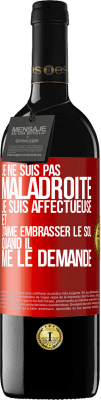 39,95 € Envoi gratuit | Vin rouge Édition RED MBE Réserve Je ne suis pas maladroite, je suis affectueuse et j'aime embrasser le sol quand il me le demande Étiquette Rouge. Étiquette personnalisable Réserve 12 Mois Récolte 2014 Tempranillo