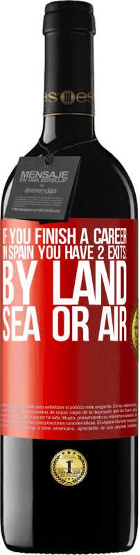 39,95 € Free Shipping | Red Wine RED Edition MBE Reserve If you finish a race in Spain you have 3 starts: by land, sea or air Red Label. Customizable label Reserve 12 Months Harvest 2014 Tempranillo