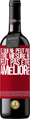 39,95 € Envoi gratuit | Vin rouge Édition RED MBE Réserve Ce qui ne peut pas être mesuré ne peut pas être amélioré Étiquette Rouge. Étiquette personnalisable Réserve 12 Mois Récolte 2015 Tempranillo