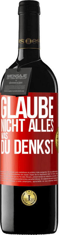 39,95 € Kostenloser Versand | Rotwein RED Ausgabe MBE Reserve Glaube nicht alles, was du denkst Rote Markierung. Anpassbares Etikett Reserve 12 Monate Ernte 2015 Tempranillo