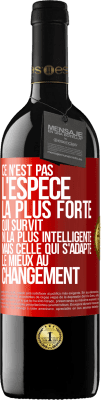 39,95 € Envoi gratuit | Vin rouge Édition RED MBE Réserve Ce n'est pas l'espèce la plus forte qui survit, ni la plus intelligente mais celle qui s'adapte le mieux au changement Étiquette Rouge. Étiquette personnalisable Réserve 12 Mois Récolte 2014 Tempranillo