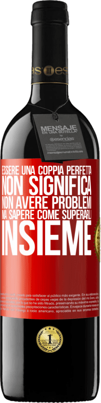 39,95 € Spedizione Gratuita | Vino rosso Edizione RED MBE Riserva Essere una coppia perfetta non significa non avere problemi, ma sapere come superarli insieme Etichetta Rossa. Etichetta personalizzabile Riserva 12 Mesi Raccogliere 2015 Tempranillo