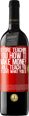 39,95 € 送料無料 | 赤ワイン REDエディション MBE 予約する お金を稼ぐ方法を教える前に、あなたがしていることを愛することを教えます 赤いタグ. カスタマイズ可能なラベル 予約する 12 月 収穫 2016 Tempranillo