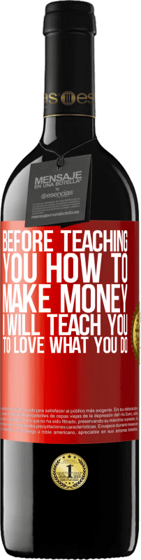 39,95 € 送料無料 | 赤ワイン REDエディション MBE 予約する お金を稼ぐ方法を教える前に、あなたがしていることを愛することを教えます 赤いタグ. カスタマイズ可能なラベル 予約する 12 月 収穫 2014 Tempranillo