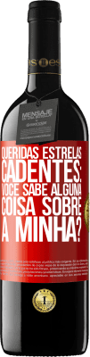 39,95 € Envio grátis | Vinho tinto Edição RED MBE Reserva Queridas estrelas cadentes: você sabe alguma coisa sobre a minha? Etiqueta Vermelha. Etiqueta personalizável Reserva 12 Meses Colheita 2015 Tempranillo