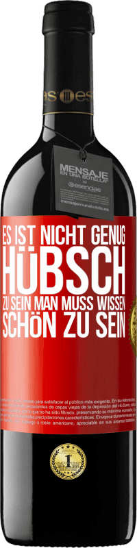 39,95 € Kostenloser Versand | Rotwein RED Ausgabe MBE Reserve Es ist nicht genug, hübsch zu sein. Man muss wissen, schön zu sein Rote Markierung. Anpassbares Etikett Reserve 12 Monate Ernte 2015 Tempranillo