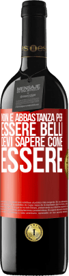 39,95 € Spedizione Gratuita | Vino rosso Edizione RED MBE Riserva Non è abbastanza per essere belli. Devi sapere come essere Etichetta Rossa. Etichetta personalizzabile Riserva 12 Mesi Raccogliere 2014 Tempranillo