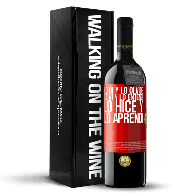 «Lo oí y lo olvidé, lo vi y lo entendí, lo hice y lo aprendí» Edición RED MBE Reserva