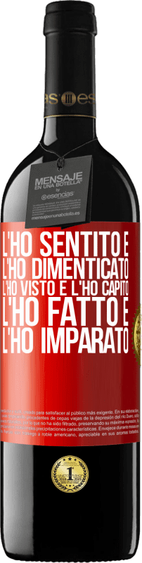 39,95 € Spedizione Gratuita | Vino rosso Edizione RED MBE Riserva L'ho sentito e l'ho dimenticato, l'ho visto e l'ho capito, l'ho fatto e l'ho imparato Etichetta Rossa. Etichetta personalizzabile Riserva 12 Mesi Raccogliere 2015 Tempranillo