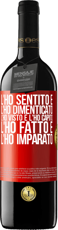39,95 € Spedizione Gratuita | Vino rosso Edizione RED MBE Riserva L'ho sentito e l'ho dimenticato, l'ho visto e l'ho capito, l'ho fatto e l'ho imparato Etichetta Rossa. Etichetta personalizzabile Riserva 12 Mesi Raccogliere 2016 Tempranillo
