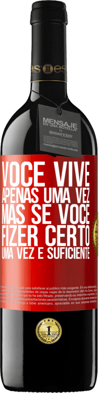 39,95 € Envio grátis | Vinho tinto Edição RED MBE Reserva Você vive apenas uma vez, mas se você fizer certo, uma vez é suficiente Etiqueta Vermelha. Etiqueta personalizável Reserva 12 Meses Colheita 2015 Tempranillo