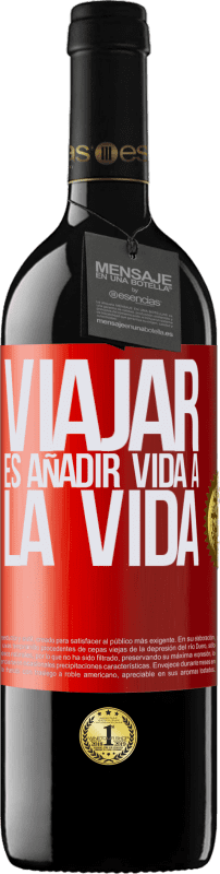 39,95 € Envío gratis | Vino Tinto Edición RED MBE Reserva Viajar es añadir vida a la vida Etiqueta Roja. Etiqueta personalizable Reserva 12 Meses Cosecha 2015 Tempranillo