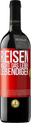 39,95 € Kostenloser Versand | Rotwein RED Ausgabe MBE Reserve Reisen macht das Leben lebendiger Rote Markierung. Anpassbares Etikett Reserve 12 Monate Ernte 2015 Tempranillo