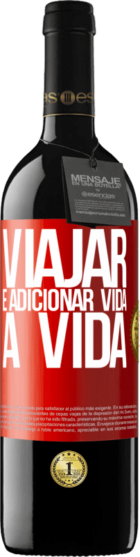 39,95 € Envio grátis | Vinho tinto Edição RED MBE Reserva Viajar é adicionar vida a vida Etiqueta Vermelha. Etiqueta personalizável Reserva 12 Meses Colheita 2015 Tempranillo