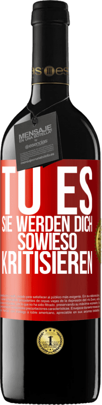 39,95 € Kostenloser Versand | Rotwein RED Ausgabe MBE Reserve TU ES. Sie werden dich sowieso kritisieren Rote Markierung. Anpassbares Etikett Reserve 12 Monate Ernte 2015 Tempranillo