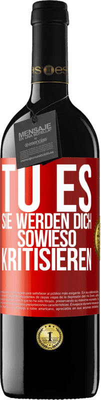39,95 € Kostenloser Versand | Rotwein RED Ausgabe MBE Reserve TU ES. Sie werden dich sowieso kritisieren Rote Markierung. Anpassbares Etikett Reserve 12 Monate Ernte 2016 Tempranillo