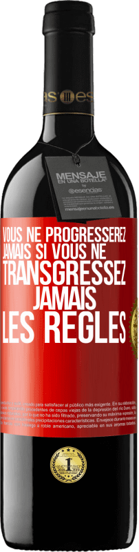 39,95 € Envoi gratuit | Vin rouge Édition RED MBE Réserve Vous ne progresserez jamais si vous ne transgressez jamais les règles Étiquette Rouge. Étiquette personnalisable Réserve 12 Mois Récolte 2015 Tempranillo