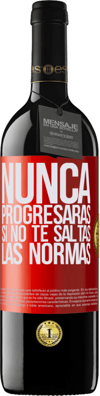 39,95 € Envío gratis | Vino Tinto Edición RED MBE Reserva Nunca progresarás si no te saltas las normas Etiqueta Roja. Etiqueta personalizable Reserva 12 Meses Cosecha 2015 Tempranillo