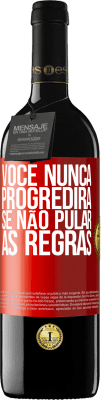 39,95 € Envio grátis | Vinho tinto Edição RED MBE Reserva Você nunca progredirá se não pular as regras Etiqueta Vermelha. Etiqueta personalizável Reserva 12 Meses Colheita 2014 Tempranillo