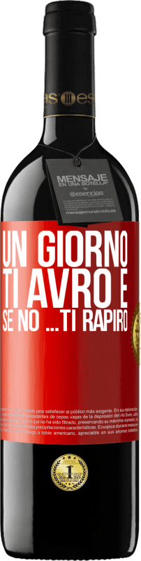 39,95 € Spedizione Gratuita | Vino rosso Edizione RED MBE Riserva Un giorno ti avrò e se no ... ti rapirò Etichetta Rossa. Etichetta personalizzabile Riserva 12 Mesi Raccogliere 2015 Tempranillo