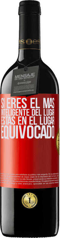 39,95 € Envío gratis | Vino Tinto Edición RED MBE Reserva Si eres el más inteligente del lugar, estás en el lugar equivocado Etiqueta Roja. Etiqueta personalizable Reserva 12 Meses Cosecha 2015 Tempranillo