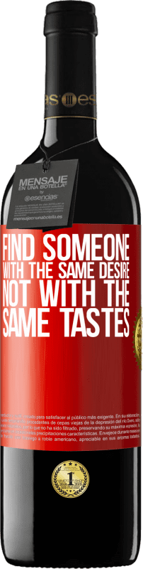 39,95 € Free Shipping | Red Wine RED Edition MBE Reserve Find someone with the same desire, not with the same tastes Red Label. Customizable label Reserve 12 Months Harvest 2015 Tempranillo