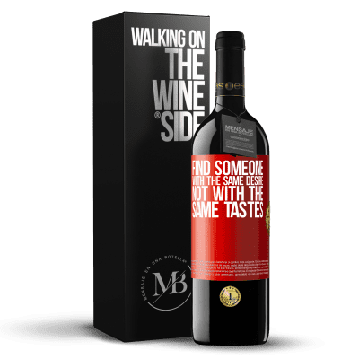 «Find someone with the same desire, not with the same tastes» RED Edition MBE Reserve