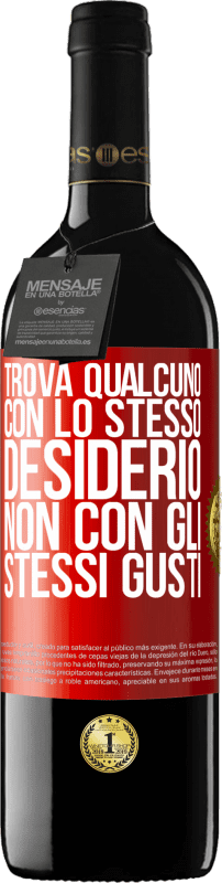 39,95 € Spedizione Gratuita | Vino rosso Edizione RED MBE Riserva Trova qualcuno con lo stesso desiderio, non con gli stessi gusti Etichetta Rossa. Etichetta personalizzabile Riserva 12 Mesi Raccogliere 2015 Tempranillo