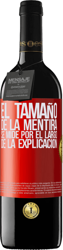 39,95 € Envío gratis | Vino Tinto Edición RED MBE Reserva El tamaño de la mentira se mide por el largo de la explicación Etiqueta Roja. Etiqueta personalizable Reserva 12 Meses Cosecha 2015 Tempranillo