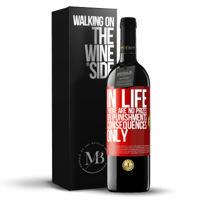 «In life there are no prizes or punishments. Consequences only» RED Edition MBE Reserve
