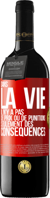 39,95 € Envoi gratuit | Vin rouge Édition RED MBE Réserve Dans la vie il n'y a pas de prix ou de punitions. Seulement des conséquences Étiquette Rouge. Étiquette personnalisable Réserve 12 Mois Récolte 2015 Tempranillo