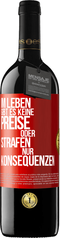 39,95 € Kostenloser Versand | Rotwein RED Ausgabe MBE Reserve Im Leben gibt es keine Preise oder Strafen. Nur Konsequenzen Rote Markierung. Anpassbares Etikett Reserve 12 Monate Ernte 2015 Tempranillo