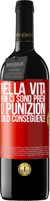 39,95 € Spedizione Gratuita | Vino rosso Edizione RED MBE Riserva Nella vita non ci sono premi o punizioni. Solo conseguenze Etichetta Rossa. Etichetta personalizzabile Riserva 12 Mesi Raccogliere 2015 Tempranillo