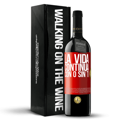 «La vida continua, con o sin ti» Edición RED MBE Reserva