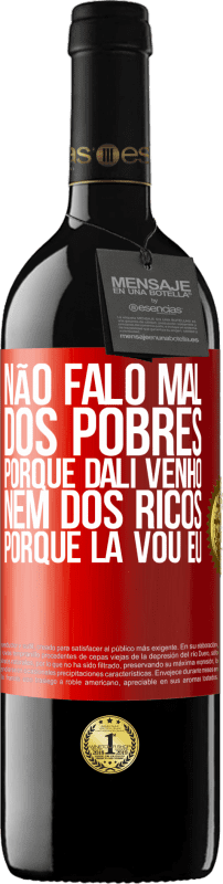 39,95 € Envio grátis | Vinho tinto Edição RED MBE Reserva Não falo mal dos pobres, porque dali venho, nem dos ricos, porque lá vou eu Etiqueta Vermelha. Etiqueta personalizável Reserva 12 Meses Colheita 2015 Tempranillo