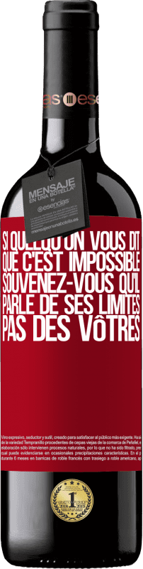 39,95 € Envoi gratuit | Vin rouge Édition RED MBE Réserve Si quelqu'un vous dit que c'est impossible, souvenez-vous qu'il parle de ses limites, pas des vôtres Étiquette Rouge. Étiquette personnalisable Réserve 12 Mois Récolte 2015 Tempranillo