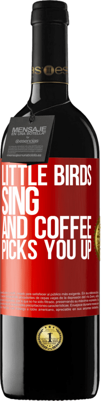 39,95 € 免费送货 | 红酒 RED版 MBE 预订 小鸟唱歌和喝咖啡接你 红色标签. 可自定义的标签 预订 12 个月 收成 2014 Tempranillo