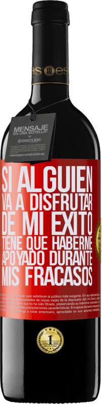 39,95 € Envío gratis | Vino Tinto Edición RED MBE Reserva Si alguien va a disfrutar de mi éxito, tiene que haberme apoyado durante mis fracasos Etiqueta Roja. Etiqueta personalizable Reserva 12 Meses Cosecha 2016 Tempranillo