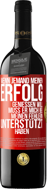 39,95 € Kostenloser Versand | Rotwein RED Ausgabe MBE Reserve Wenn jemand meinen Erfolg genießen will, muss er mich bei meinen Fehlern unterstützt haben Rote Markierung. Anpassbares Etikett Reserve 12 Monate Ernte 2015 Tempranillo