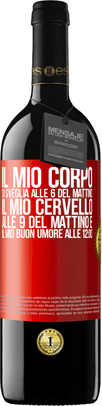 39,95 € Spedizione Gratuita | Vino rosso Edizione RED MBE Riserva Il mio corpo si sveglia alle 6 del mattino Il mio cervello alle 9 del mattino e il mio buon umore alle 12:00 Etichetta Rossa. Etichetta personalizzabile Riserva 12 Mesi Raccogliere 2015 Tempranillo